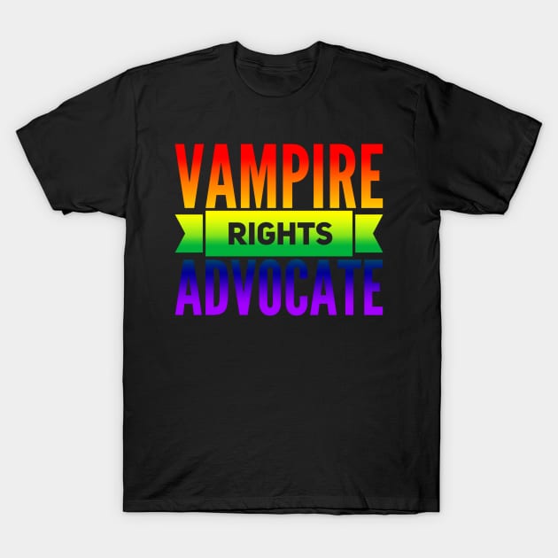 Vampire Rights Advocate (Rainbow) T-Shirt by NerdPancake